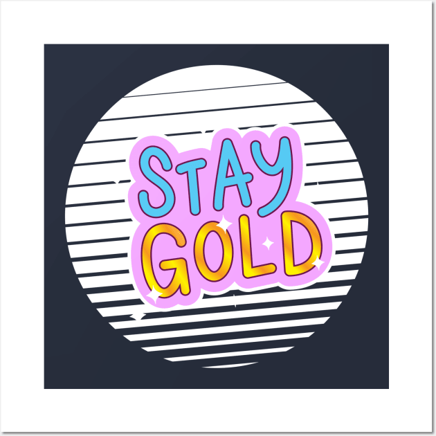 Stay gold Wall Art by KMLdesign